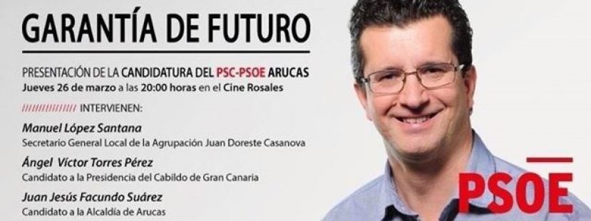 Arucas: Presentaci&oacute;n el pr&oacute;ximo jueves de la Candidatura del PSOE al Ayuntamiento