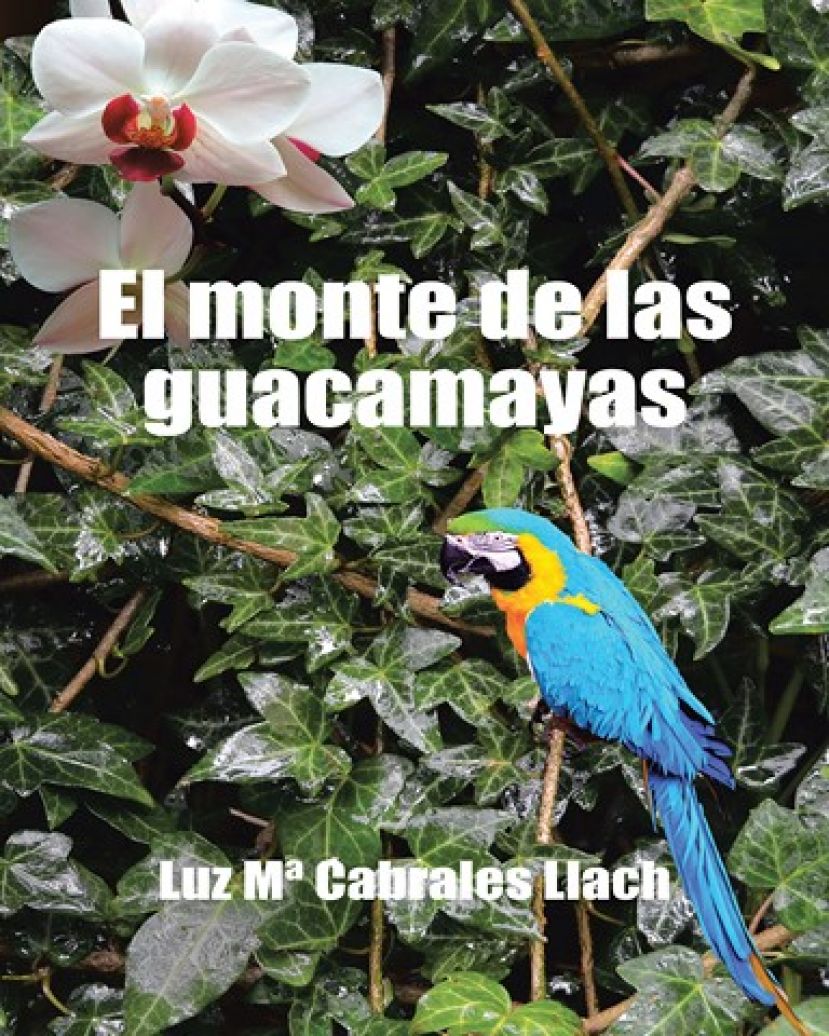 Luz Mar&iacute;a Cabrales presenta  su novela &lsquo;El monte de las guacamayas&rsquo;