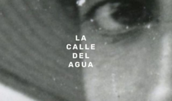 Proyecci&oacute;n del multipremiado documental &lsquo;La calle del agua&rsquo;, por las mujeres rurales