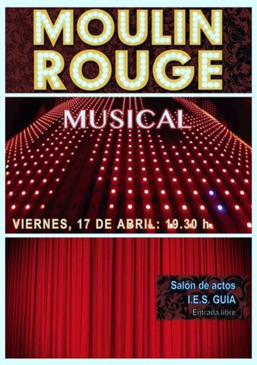 Gu&iacute;a: Versi&oacute;n del musical Moulin Rouge en el Sal&oacute;n de Actos del I.E.S. Gu&iacute;a